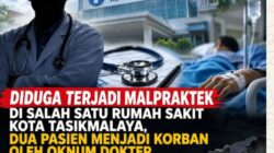 Diduga Terjadi Malpraktek di Salah Satu Rumah Sakit Kota Tasikmalaya, Dua Pasien Menjadi Korban